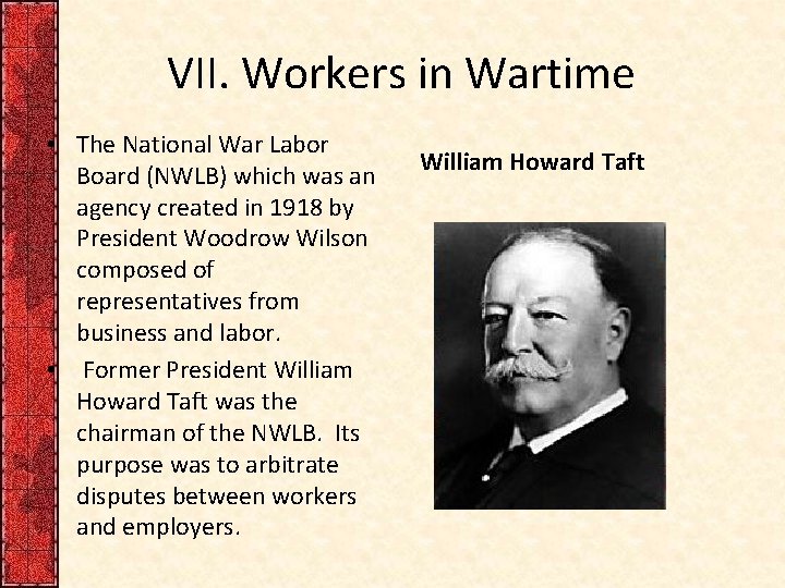 VII. Workers in Wartime • The National War Labor Board (NWLB) which was an