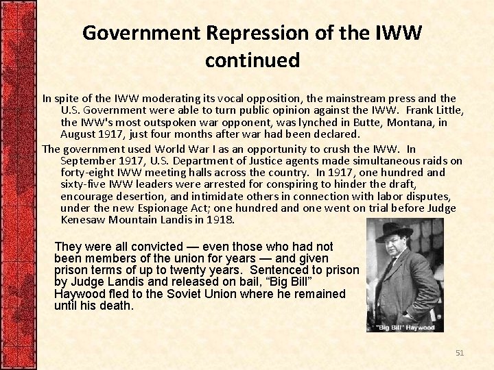 Government Repression of the IWW continued In spite of the IWW moderating its vocal