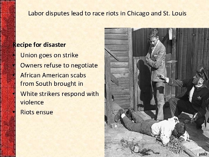 Labor disputes lead to race riots in Chicago and St. Louis Recipe for disaster