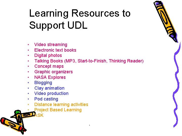 Learning Resources to Support UDL • • • • 49 Video streaming Electronic text