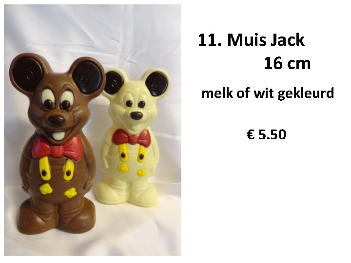 11. Muis Jack 16 cm melk of wit gekleurd € 5. 50 