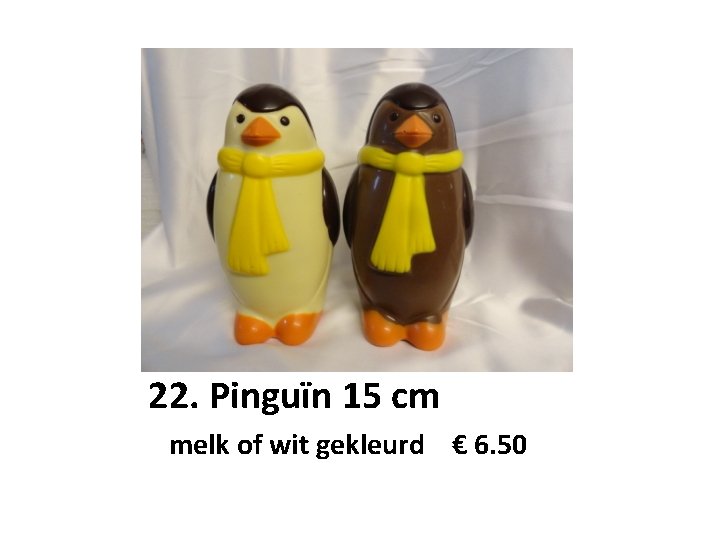 22. Pinguïn 15 cm melk of wit gekleurd € 6. 50 