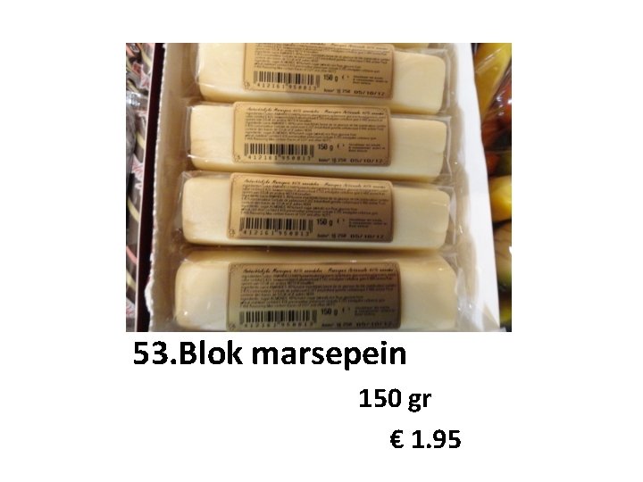53. Blok marsepein 150 gr € 1. 95 