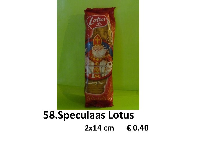 58. Speculaas Lotus 2 x 14 cm € 0. 40 