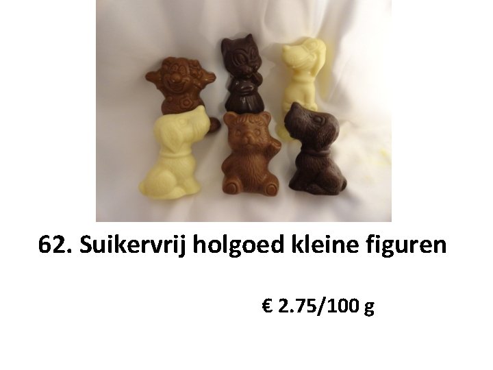 62. Suikervrij holgoed kleine figuren € 2. 75/100 g 
