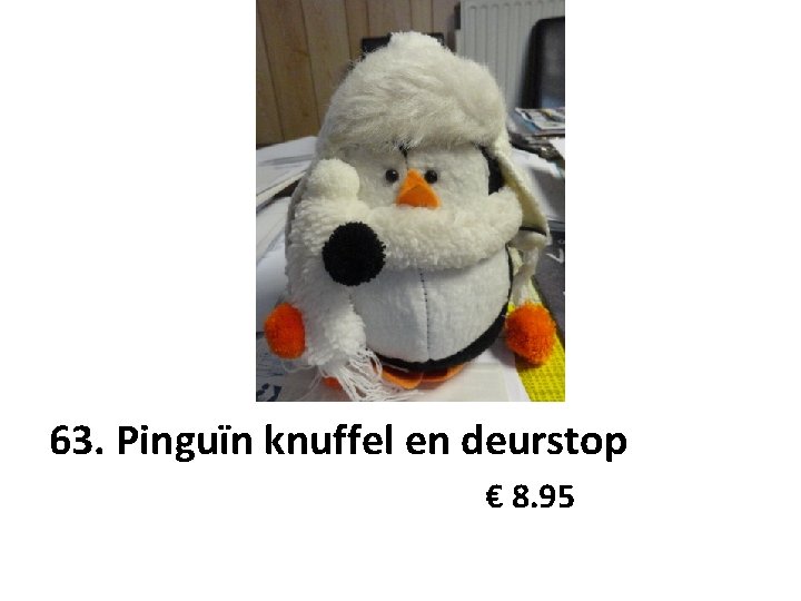 63. Pinguïn knuffel en deurstop € 8. 95 