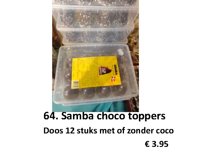 64. Samba choco toppers Doos 12 stuks met of zonder coco € 3. 95