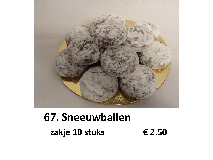 67. Sneeuwballen zakje 10 stuks € 2. 50 