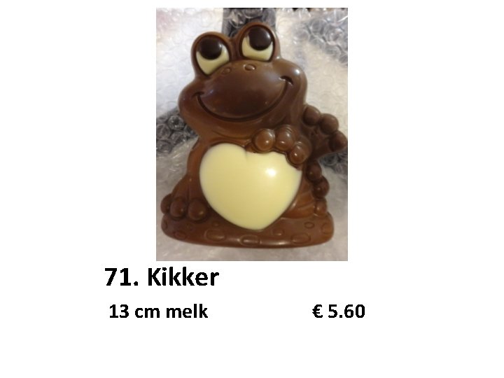 71. Kikker 13 cm melk € 5. 60 