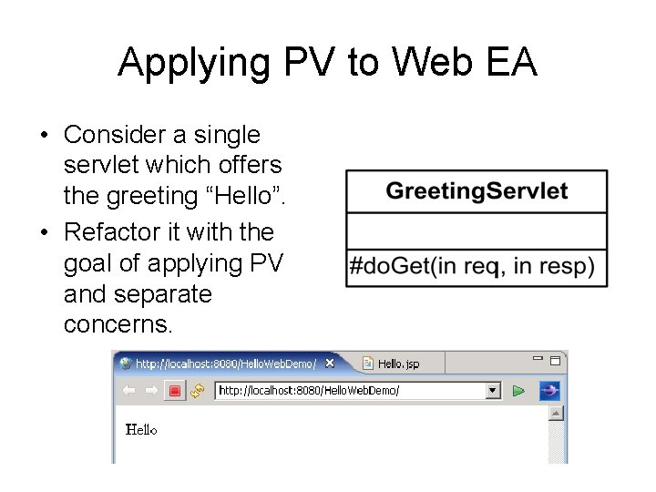Applying PV to Web EA • Consider a single servlet which offers the greeting