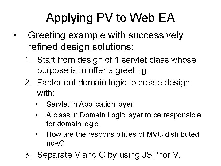 Applying PV to Web EA • Greeting example with successively refined design solutions: 1.