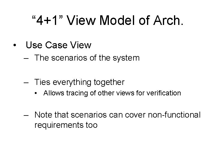 “ 4+1” View Model of Arch. • Use Case View Implementation/ – The scenarios