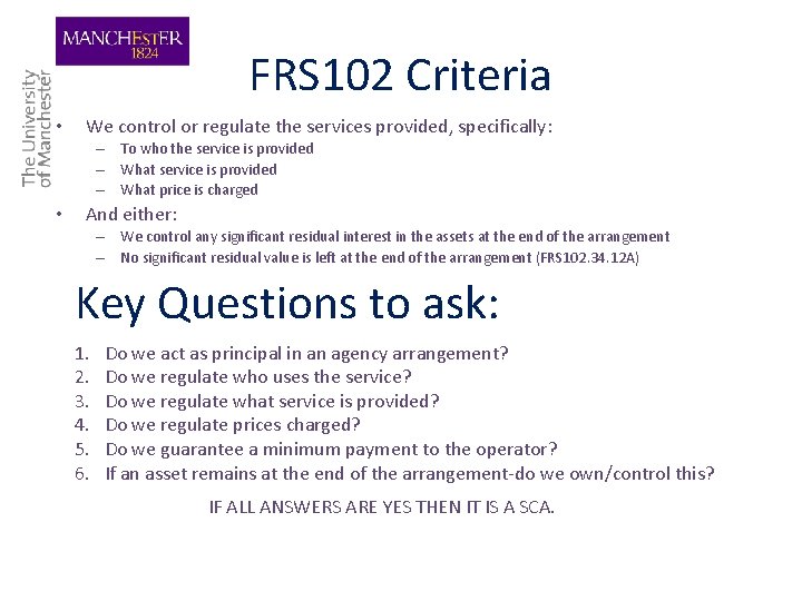 FRS 102 Criteria • We control or regulate the services provided, specifically: – To