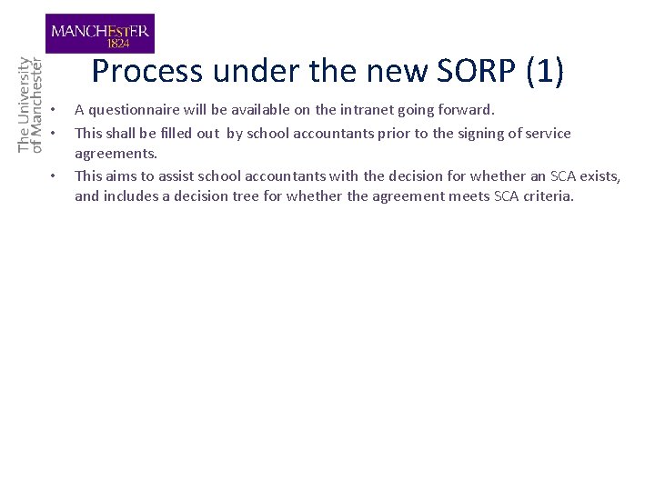 Process under the new SORP (1) • • • A questionnaire will be available