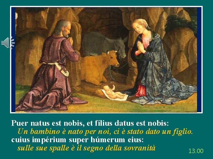 Puer natus est nobis, et fílius datus est nobis: Un bambino è nato per