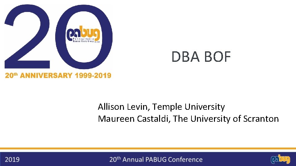 DBA BOF Allison Levin, Temple University Maureen Castaldi, The University of Scranton 