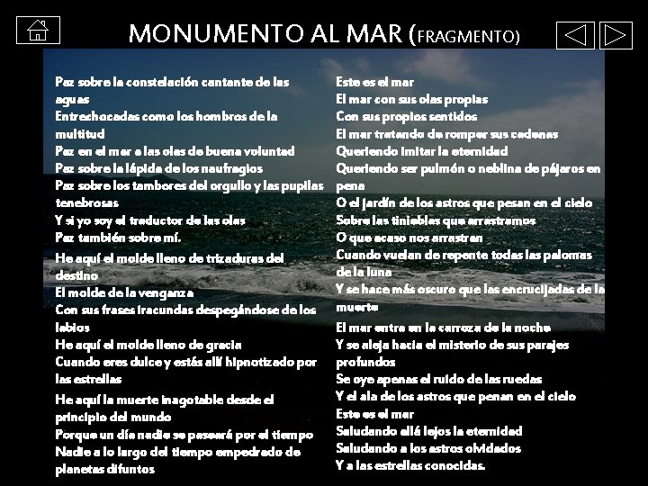 MONUMENTO AL MAR (FRAGMENTO) Paz sobre la constelación cantante de las aguas Entrechocadas como