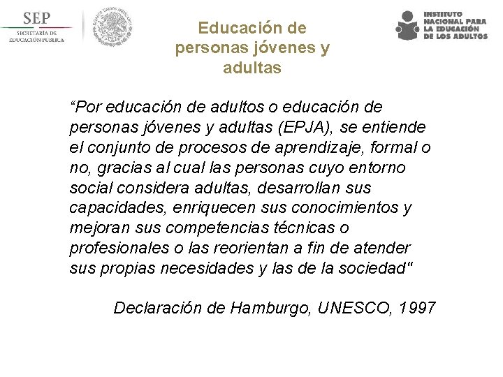 Educación de personas jóvenes y adultas “Por educación de adultos o educación de personas