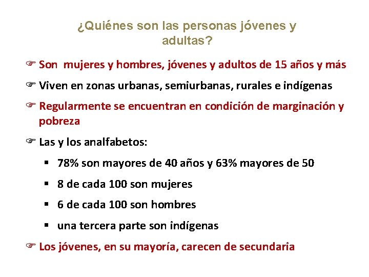 ¿Quiénes son las personas jóvenes y adultas? F Son mujeres y hombres, jóvenes y