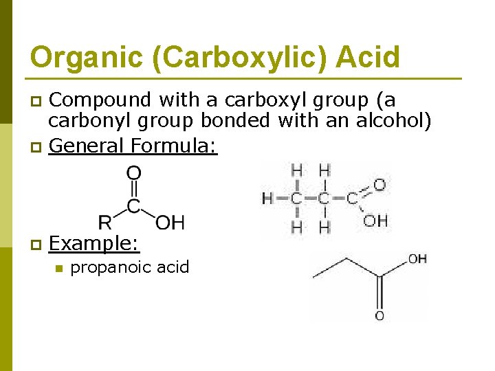 Organic (Carboxylic) Acid Compound with a carboxyl group (a carbonyl group bonded with an