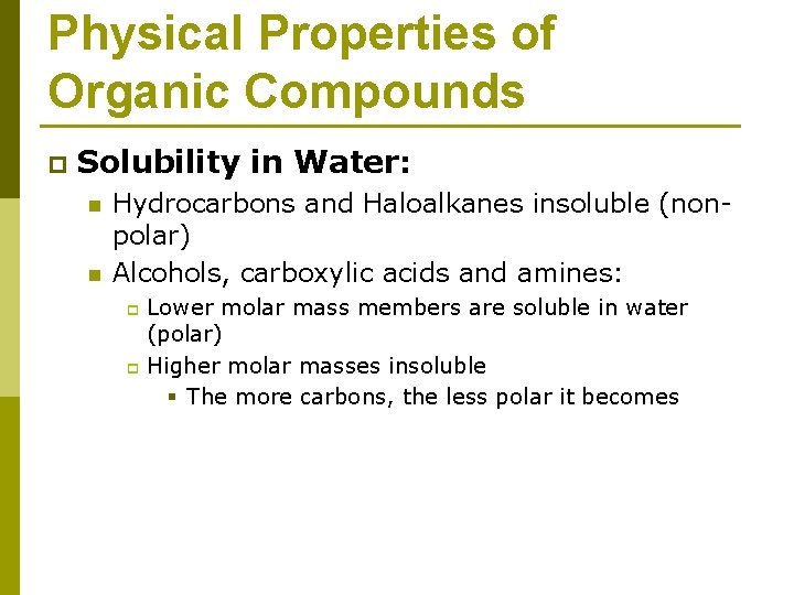 Physical Properties of Organic Compounds p Solubility in Water: n n Hydrocarbons and Haloalkanes