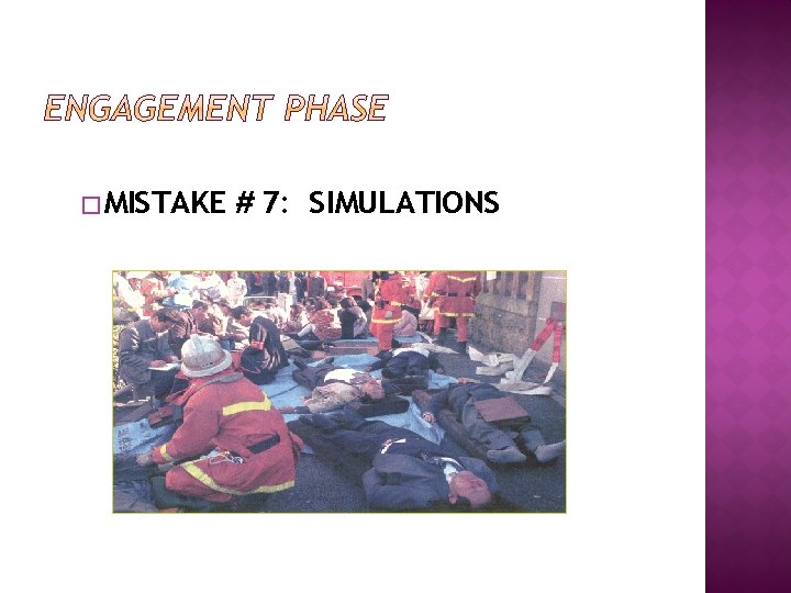 � MISTAKE # 7: SIMULATIONS 