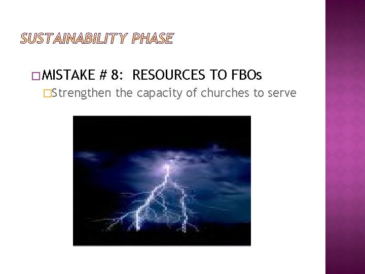 � MISTAKE # 8: RESOURCES TO FBOs �Strengthen the capacity of churches to serve