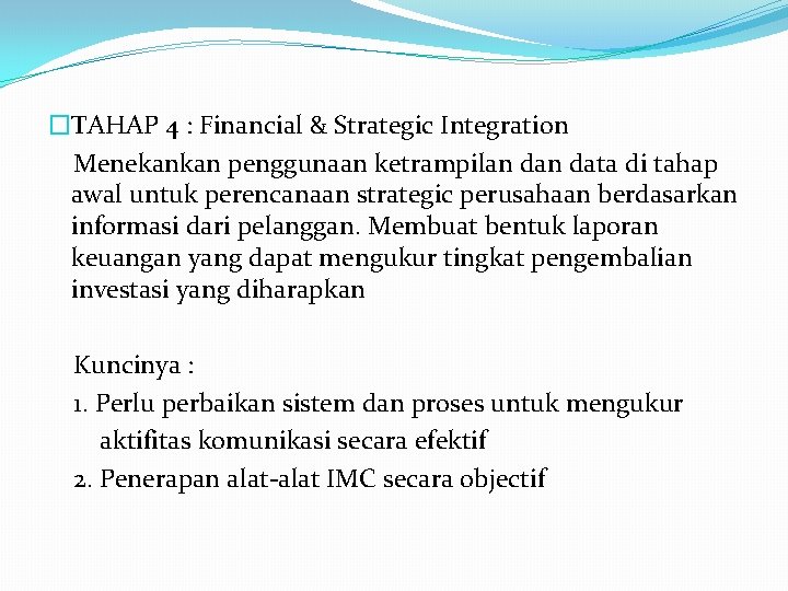 �TAHAP 4 : Financial & Strategic Integration Menekankan penggunaan ketrampilan data di tahap awal