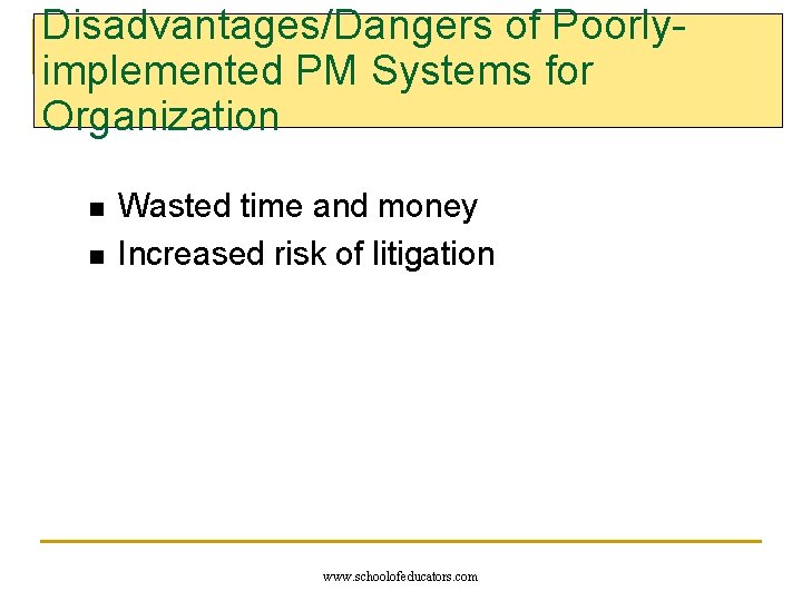 Disadvantages/Dangers of Poorlyimplemented PM Systems for Organization n n Wasted time and money Increased