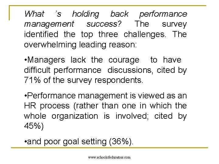 What ’s holding back performance management success? The survey identified the top three challenges.