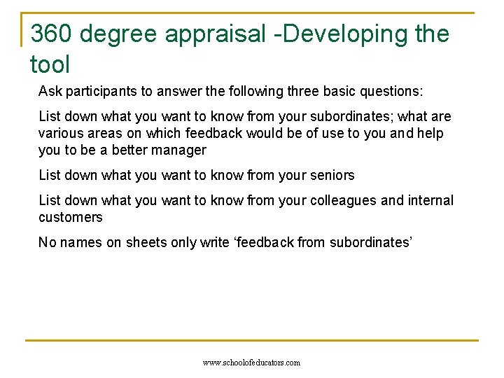 360 degree appraisal -Developing the tool Ask participants to answer the following three basic