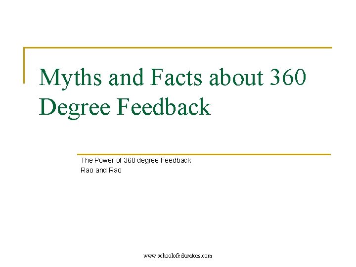 Myths and Facts about 360 Degree Feedback The Power of 360 degree Feedback Rao