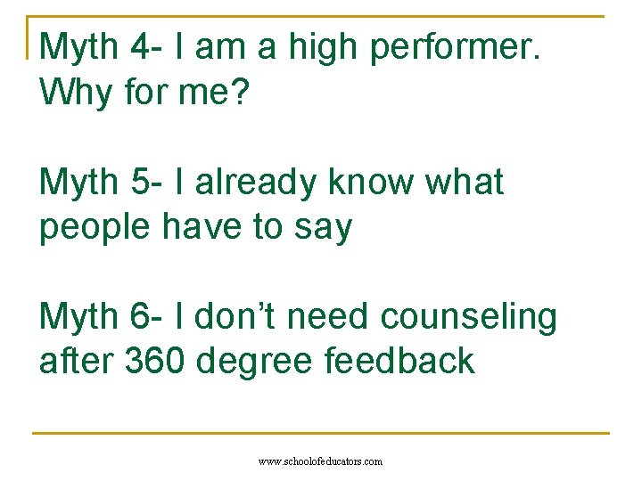 Myth 4 - I am a high performer. Why for me? Myth 5 -