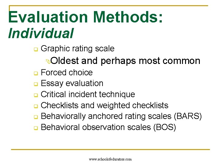 Evaluation Methods: Individual q Graphic rating scale ÊOldest and perhaps most common Forced choice
