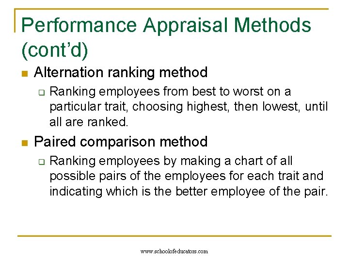 Performance Appraisal Methods (cont’d) n Alternation ranking method q n Ranking employees from best