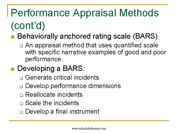 Performance Appraisal Methods (cont’d) n Behaviorally anchored rating scale (BARS) q n An appraisal