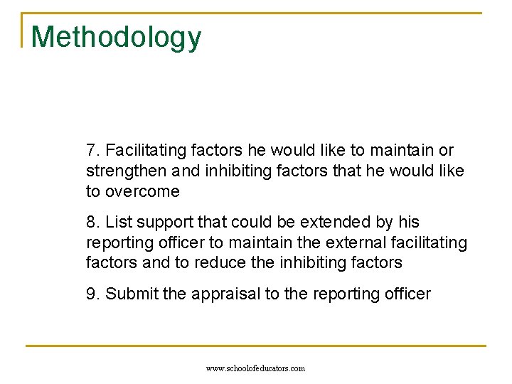 Methodology 7. Facilitating factors he would like to maintain or strengthen and inhibiting factors