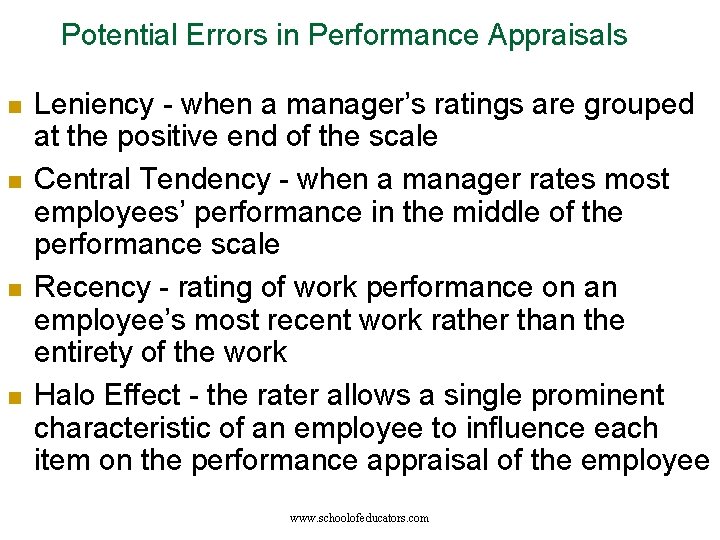 Potential Errors in Performance Appraisals n n Leniency - when a manager’s ratings are