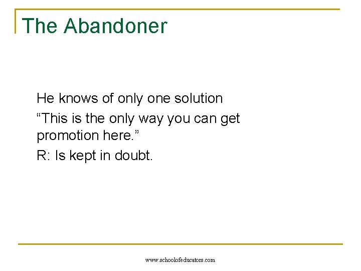 The Abandoner He knows of only one solution “This is the only way you