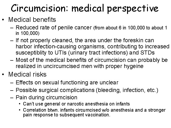 Circumcision: medical perspective • Medical benefits – Reduced rate of penile cancer (from about