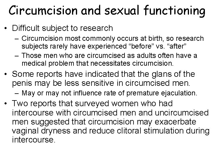 Circumcision and sexual functioning • Difficult subject to research – Circumcision most commonly occurs
