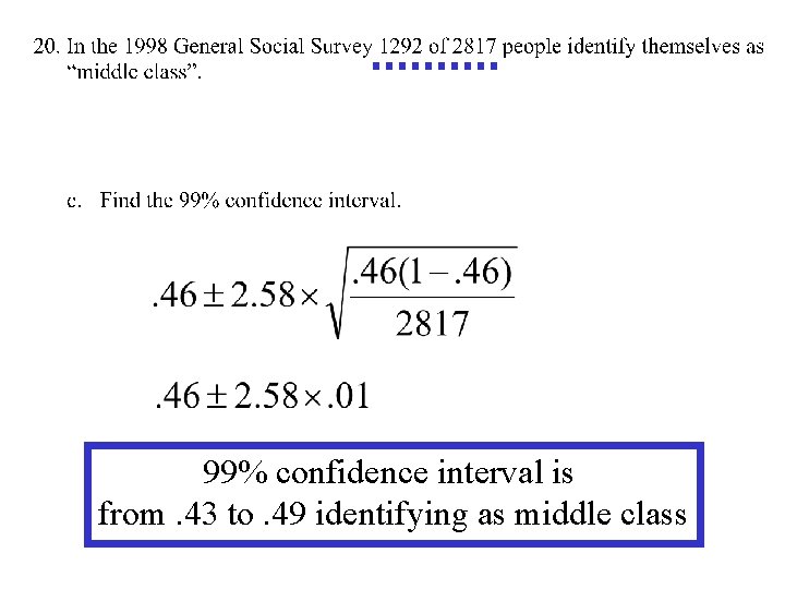 99% confidence interval is from. 43 to. 49 identifying as middle class 