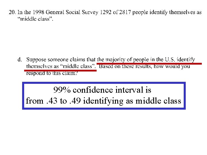 99% confidence interval is from. 43 to. 49 identifying as middle class 