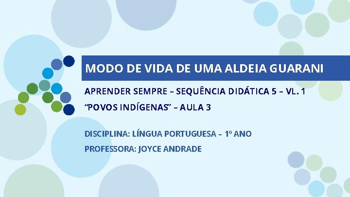 MODO DE VIDA DE UMA ALDEIA GUARANI APRENDER SEMPRE – SEQUÊNCIA DIDÁTICA 5 –