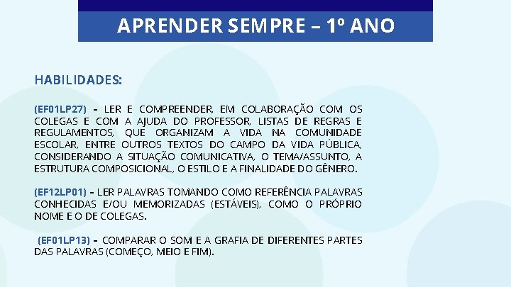 APRENDER SEMPRE – 1º ANO HABILIDADES: (EF 01 LP 27) – LER E COMPREENDER,