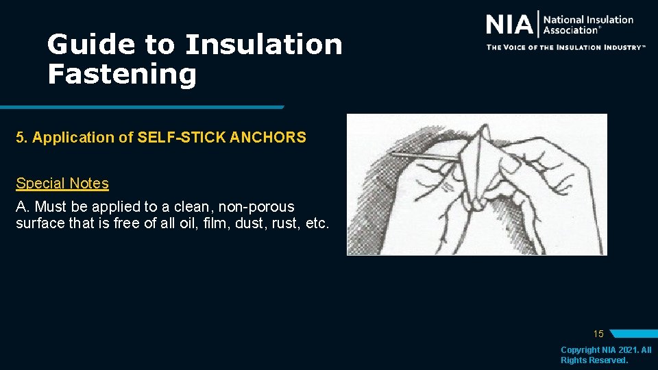 Guide to Insulation Fastening 5. Application of SELF-STICK ANCHORS Special Notes A. Must be