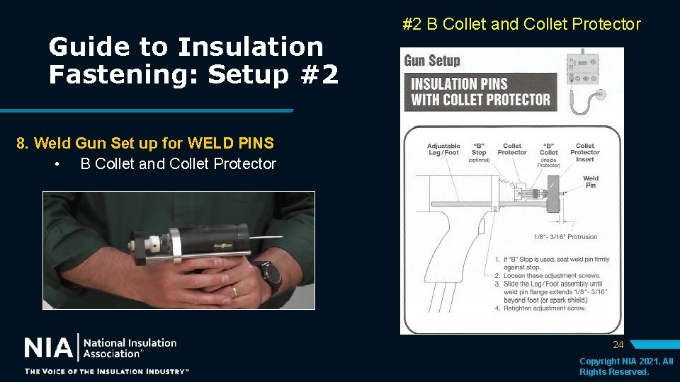 Guide to Insulation Fastening: Setup #2 #2 B Collet and Collet Protector 8. Weld