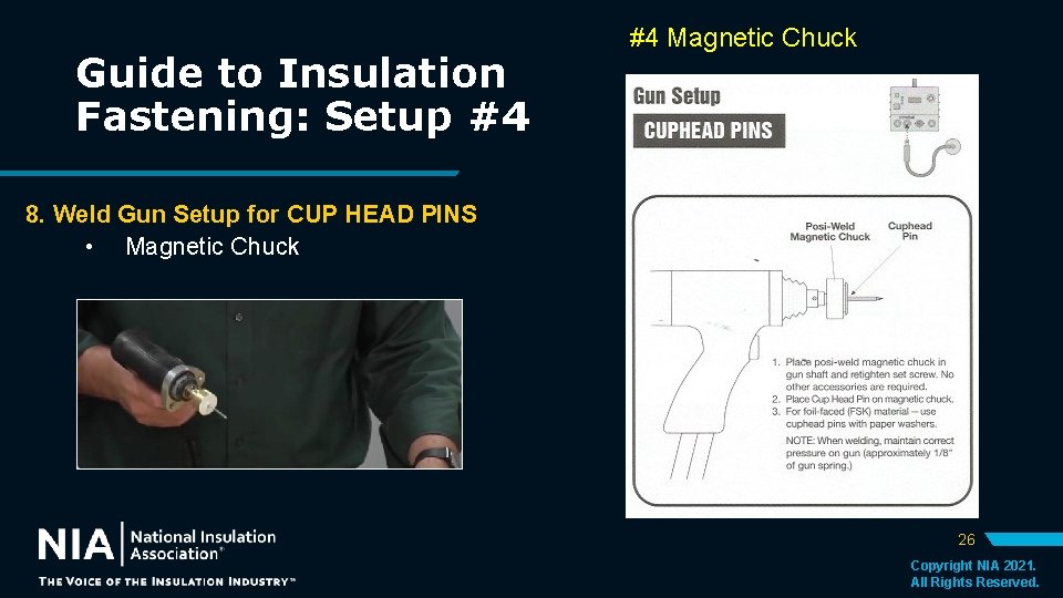 Guide to Insulation Fastening: Setup #4 #4 Magnetic Chuck 8. Weld Gun Setup for