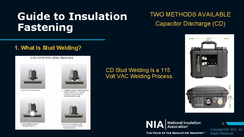 Guide to Insulation Fastening TWO METHODS AVAILABLE Capacitor Discharge (CD) 1. What Is Stud