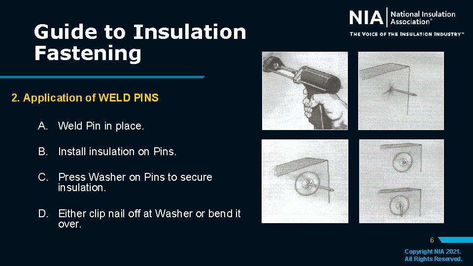 Guide to Insulation Fastening 2. Application of WELD PINS A. Weld Pin in place.